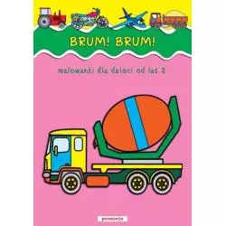 BRUM, BRUM! MALOWANKI DLA DZIECI OD 2 LAT - Siedmioróg