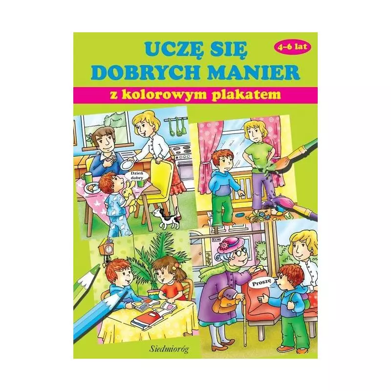 UCZĘ SIĘ DOBRYCH MANIER Z KOLOROWYM PLAKATEM 4-6 LAT - Siedmioróg