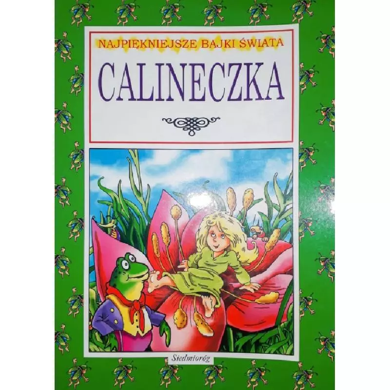 CALINECZKA. NAJPIĘKNIEJSZE BAJKI ŚWIATA - Siedmioróg CALINECZKA. NAJPIĘKNIEJSZE BAJKI ŚWIATA - Siedmioróg
