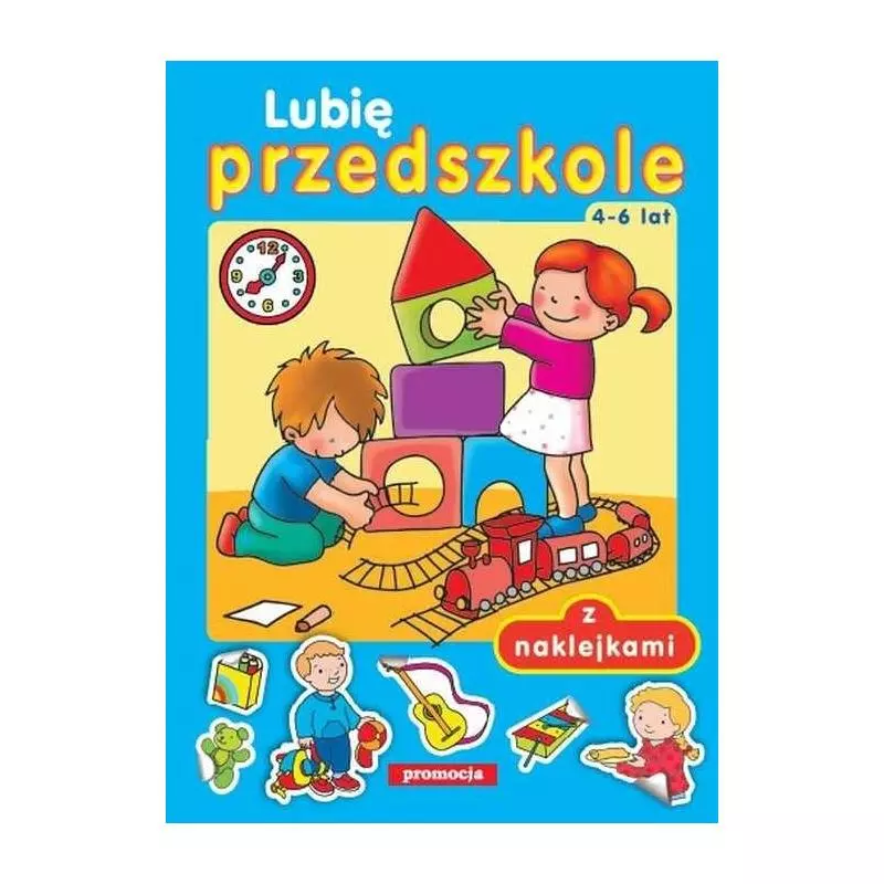 LUBIĘ PRZEDSZKOLE. KSIĄŻECZKA Z NAKLEJKAMI 4-6 LAT - Promocja