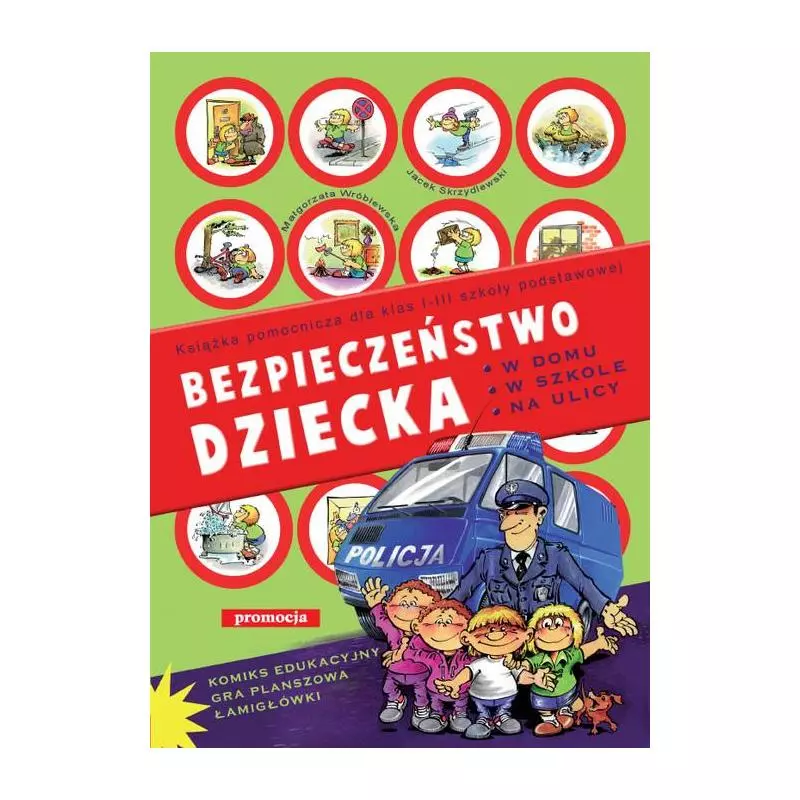 BEZPIECZEŃSTWO DZIECKA. W DOMU, W SZKOLE, NA ULICY - Siedmioróg BEZPIECZEŃSTWO DZIECKA. W DOMU, W SZKOLE, NA ULICY - Siedmioróg