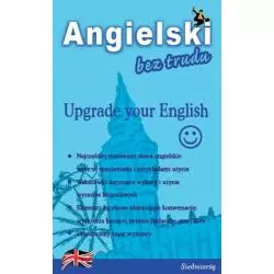 ANGIELSKI BEZ TRUDU. UPGRADE YOUR ENGLISH - Siedmioróg
