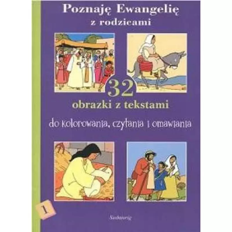 POZNAJĘ EWANGELIĘ Z RODZICAMI. 32 OBRAZKI Z TEKSTAMI DO KOLOROWANIA, CZYTANIA I OMAWIANIA - Siedmioróg