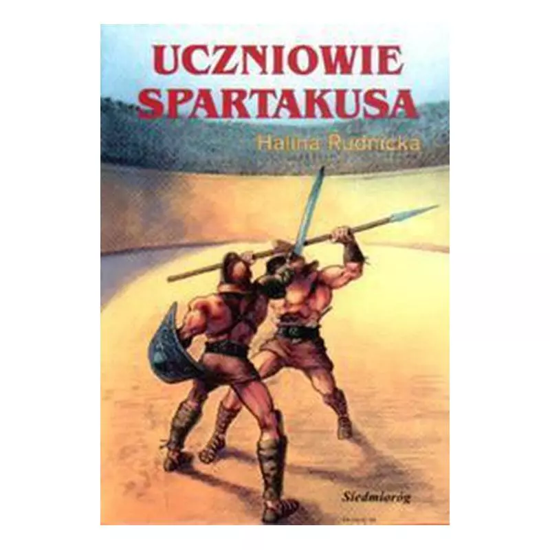 UCZNIOWIE SPARTAKUSA - Siedmioróg