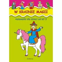 W KRAINIE MAGII. KOLOROWANKI DLA DZIECI OD 3 LAT - Siedmioróg