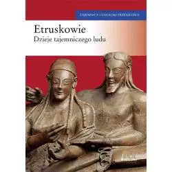 ETRUSKOWIE. DZIEJE TAJEMNICZEGO LUDU - Bellona