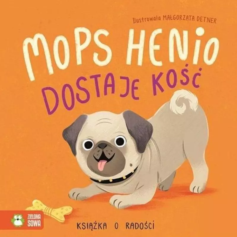 MOPS HENIO DOSTAJE KOŚĆ - Zielona Sowa