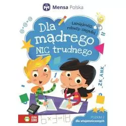 DLA MĄDREGO NIC TRUDNEGO. POZIOM 2 - DLA WTAJEMNICZONYCH 6+ - Zielona Sowa