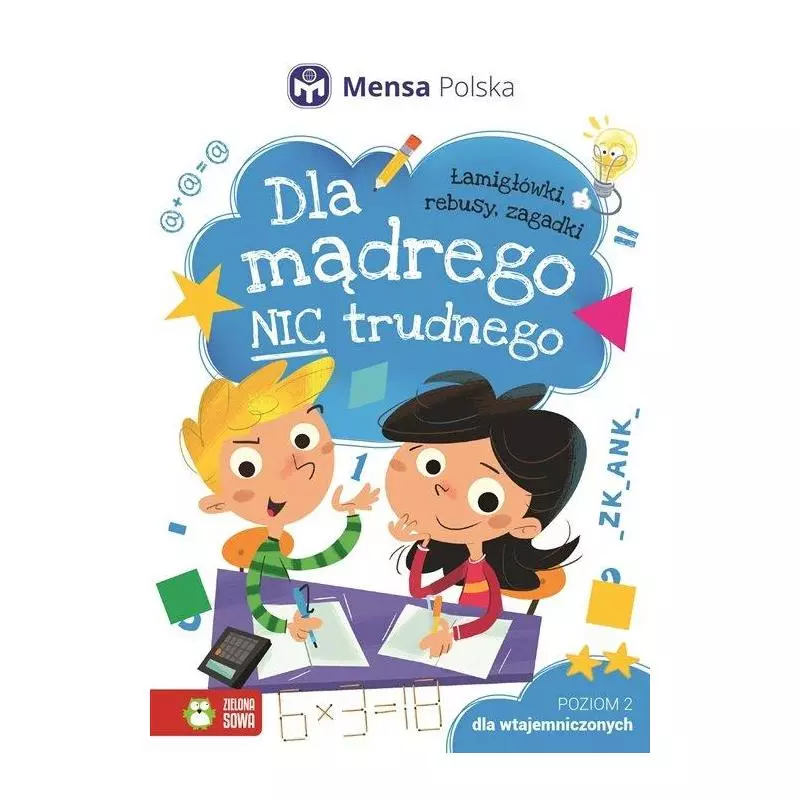 DLA MĄDREGO NIC TRUDNEGO. POZIOM 2 - DLA WTAJEMNICZONYCH 6+ - Zielona Sowa
