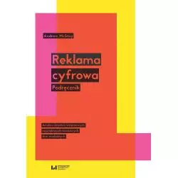 REKLAMA CYFROWA PODRĘCZNIK ANALIZA DZIAŁAŃ REKLAMOWYCH NAJWIĘKSZYCH ŚWIATOWYCH FIRM MEDIALNYCH - Wydawnictwo Uniwersytet...