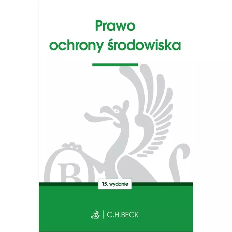 PRAWO OCHRONY ŚRODOWISKA - C.H. Beck PRAWO OCHRONY ŚRODOWISKA - C.H. Beck
