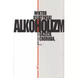 ALKOHOLIZM. I GRZECH, I CHOROBA, I... - Iskry