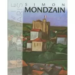 SIMON MONDZAIN. MISTRZOWIE ECOLE DE PARIS - Muza