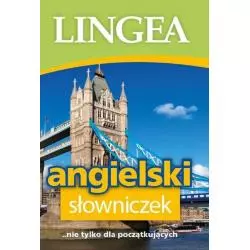 SŁOWNICZEK ANGIELSKI NIE TYLKO DLA POCZĄTKUJĄCYCH - Lingea