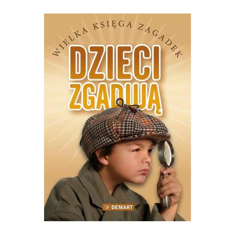 DZIECI ZGADUJĄ. WIELKA KSIĘGA ZAGADEK - Demart