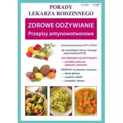 ZDROWE ODŻYWIANIE - PRZEPISY ANTYNOWOTWOROWE. PORADY LEKARZA RODZINNEGO - Literat