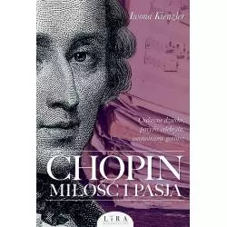 CHOPIN. MIŁOŚĆ I PASJA - Wydawnictwo Lira