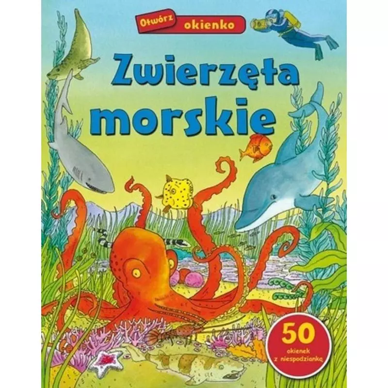 ZWIERZĘTA MORSKIE. OTWÓRZ OKIENKA - Muza