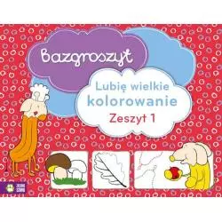 LUBIĘ WIELKIE KOLOROWANIE 1 BAZGROSZYT - Zielona Sowa