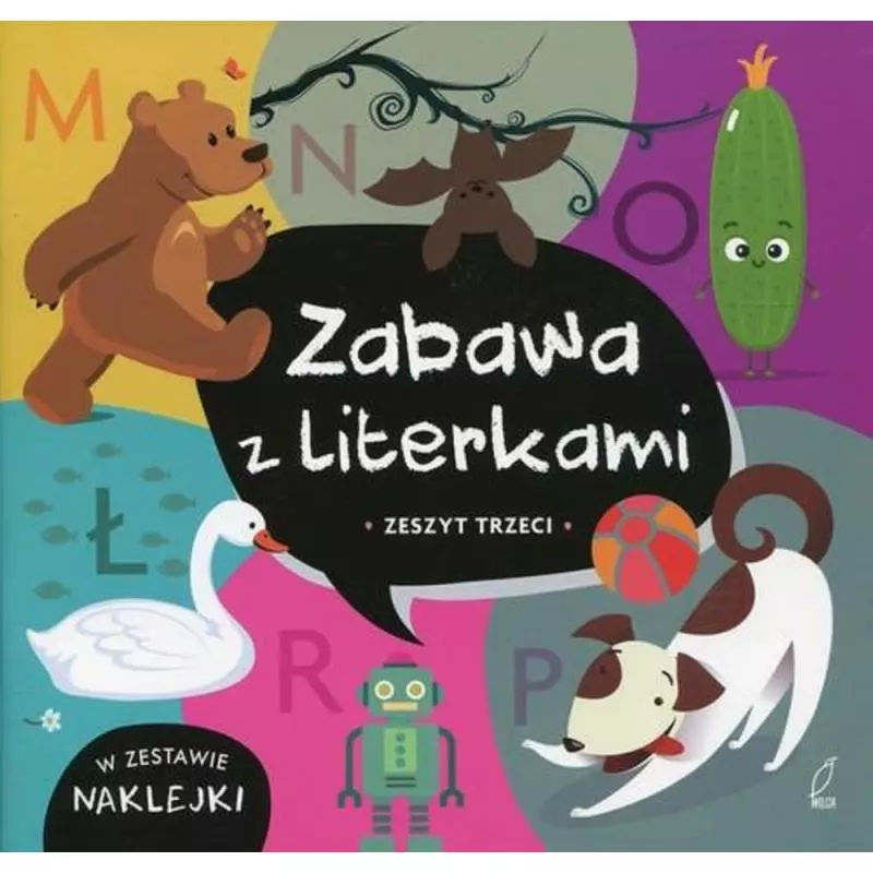 ZABAWA Z LITERKAMI. ZESZYT TRZECI Z NAKLEJKAMI - Wilga