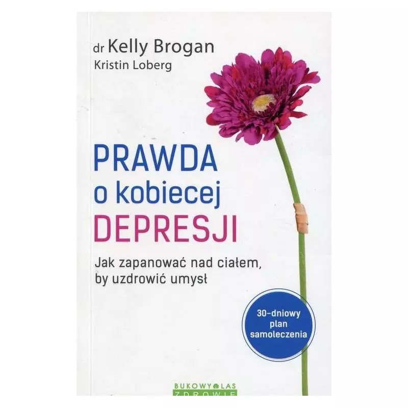PRAWDA O KOBIECEJ DEPRESJI. JAK ZAPANOWAĆ NAD CIAŁEM, BY UZDROWIĆ UMYSŁ - Bukowy las