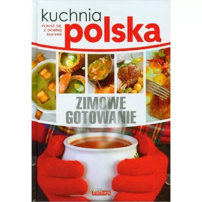 KUCHNIA POLSKA. ZIMOWE GOTOWANIE - Dragon