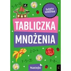 TABLICZKA MNOŻENIA. SZKOŁA NA SZÓSTKĘ. KSIĄŻECZKA Z NAKLEJKAMI - Wilga