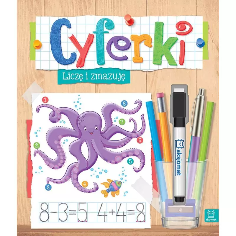 CYFERKI. LICZĘ I ZMAZUJĘ - Aksjomat CYFERKI. LICZĘ I ZMAZUJĘ - Aksjomat