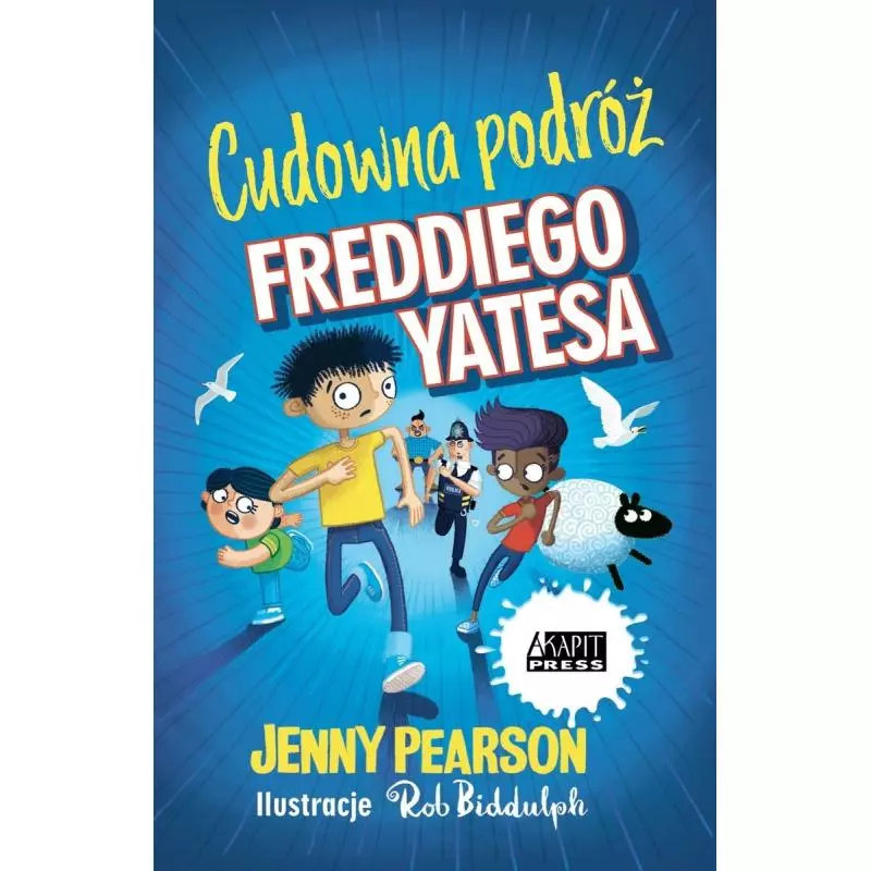 CUDOWNA PODRÓŻ FREDDIEGO YATESA - Akapit Press