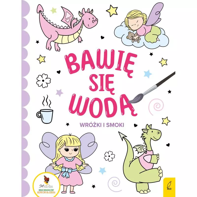 WRÓŻKI I SMOKI. BAWIĘ SIĘ WODĄ - Wilga