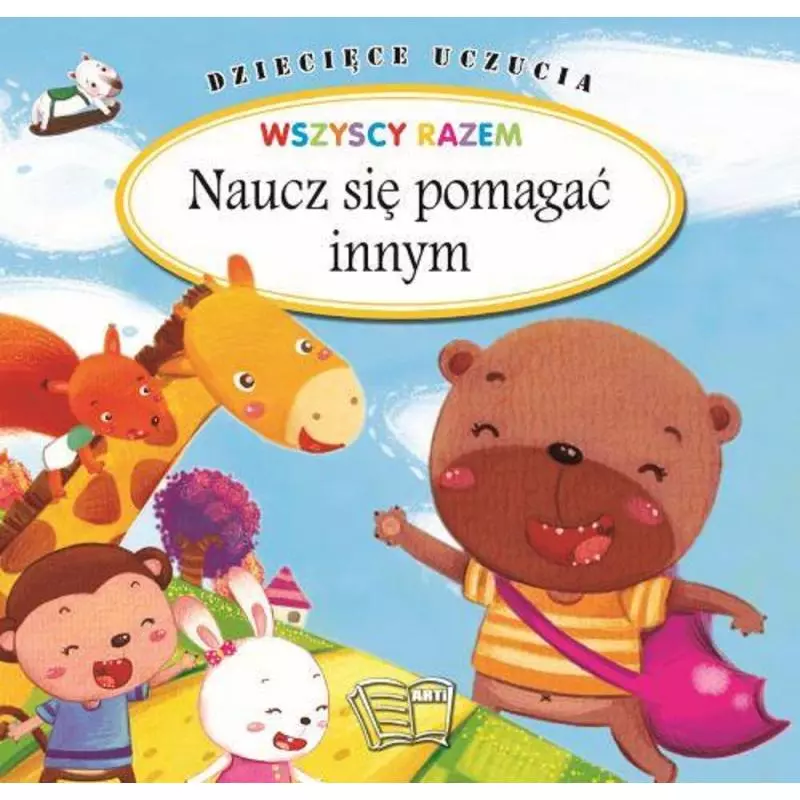 NAUCZ SIĘ POMAGAĆ INNYM. DZIECIĘCE UCZUCIA - Arti