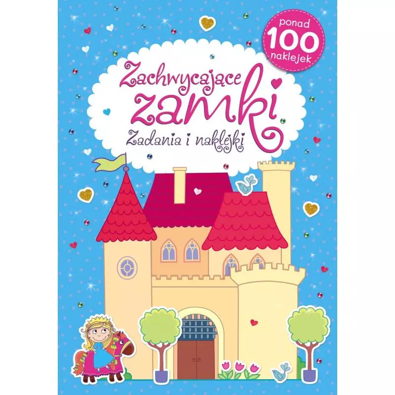 ZACHWYCAJĄCE ZAMKI. ZADANIA I NAKLEJKI - Olesiejuk