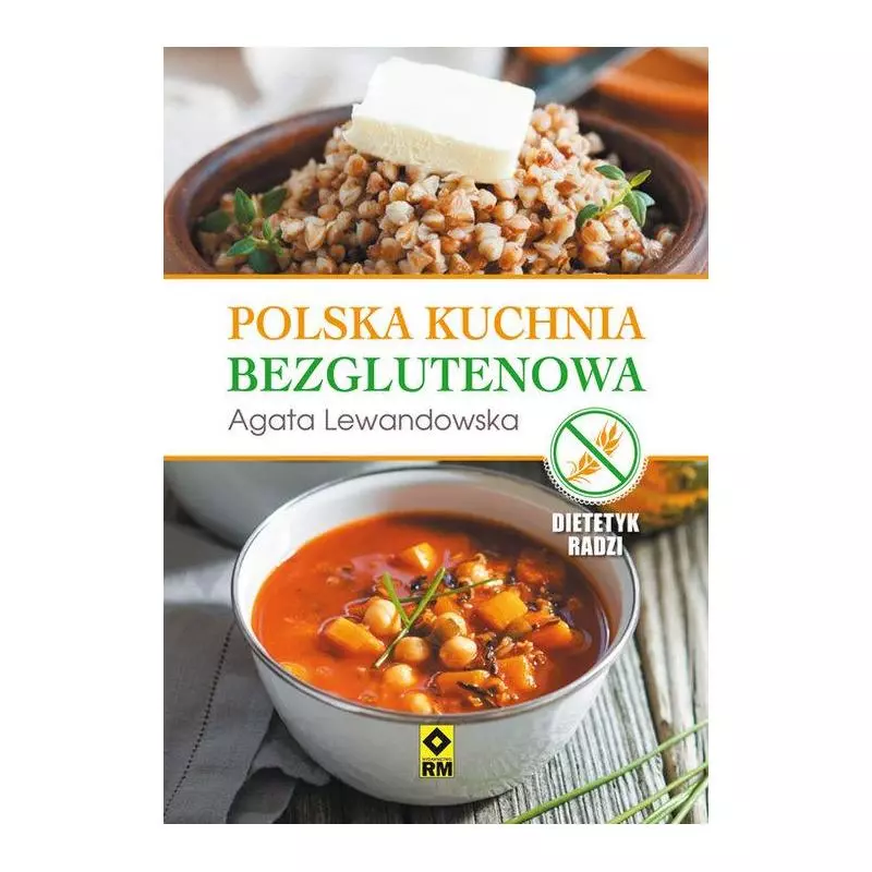 POLSKA KUCHNIA BEZGLUTENOWA - Wydawnictwo RM