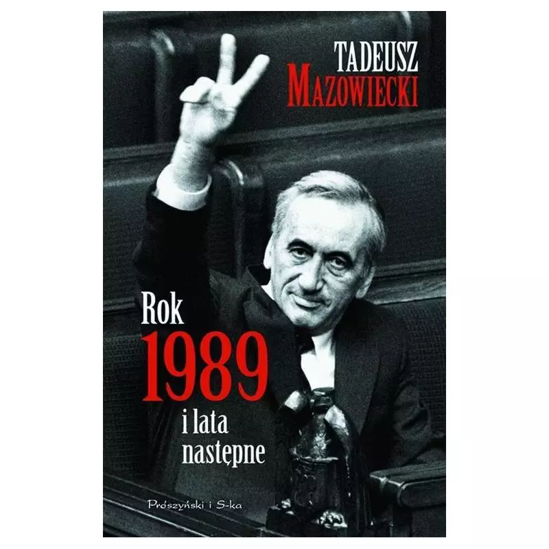 ROK 1989 I LATA NASTĘPNE - Prószyński