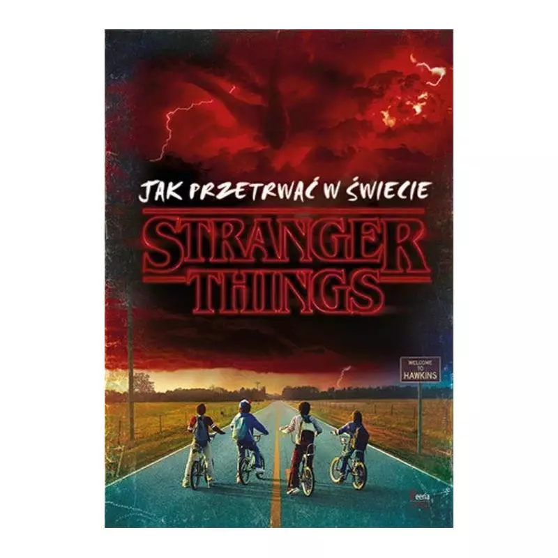 JAK PRZETRWAĆ W ŚWIECIE STRANGER THINGS - Feeria Young