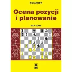 SZACHY. OCENA POZYCJI I PLANOWANIE - Wydawnictwo RM