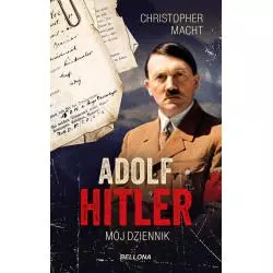 ADOLF HITLER MÓJ DZIENNIK - Bellona