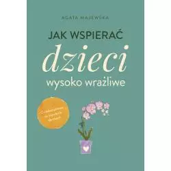 JAK WSPIERAĆ DZIECI WYSOKO WRAŻLIWE - Muza