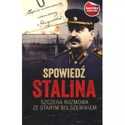 SPOWIEDŹ STALINA. SZCZERA ROZMOWA ZE STARYM BOLSZEWIKIEM - Bellona