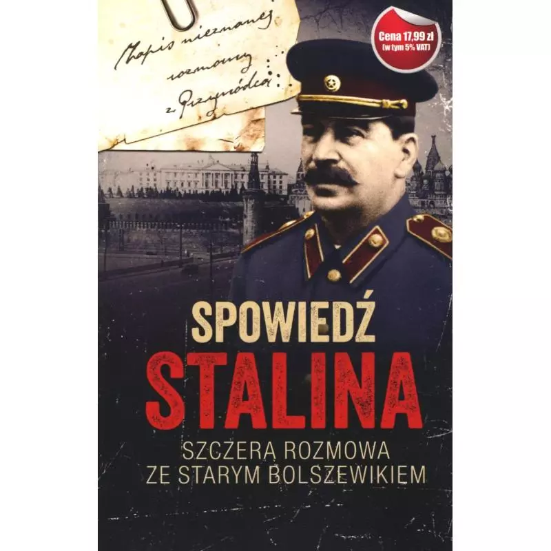 SPOWIEDŹ STALINA. SZCZERA ROZMOWA ZE STARYM BOLSZEWIKIEM - Bellona