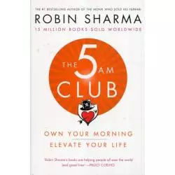 THE 5 AM CLUB. OWN YOUR MORNING ELEVATE YOUR LIFE - HarperCollins