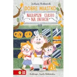 DOBRE MIASTKO. NAJLEPSZE CIASTO NA ŚWIECIE - Zielona Sowa