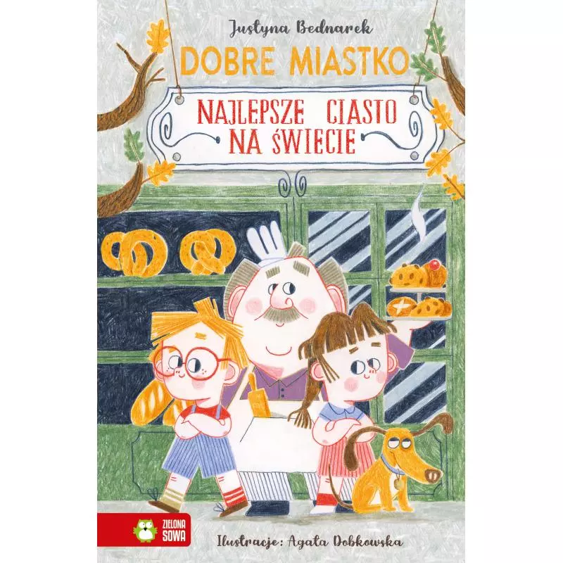 DOBRE MIASTKO. NAJLEPSZE CIASTO NA ŚWIECIE - Zielona Sowa