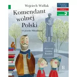 KOMENDANT WOLNEJ POLSKI. O JÓZEFIE PIŁSUDSKIM. FAKTY. CZYTAM SOBIE POZIOM 2 - Harperkids