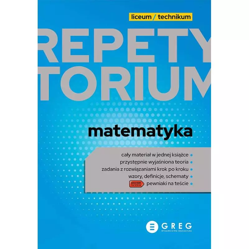 MATEMATYKA. REPETYTORIUM LICEUM/TECHNIKUM 2023 - Greg
