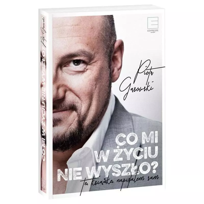 CO MI W ŻYCIU NIE WYSZŁO? - Edipresse Polska