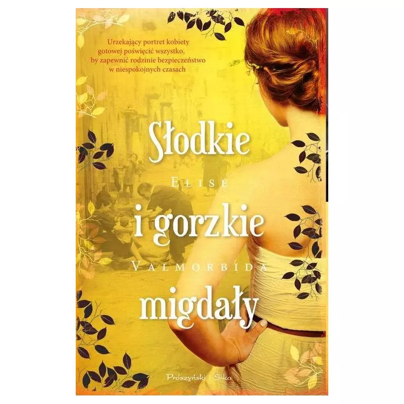 SŁODKIE I GORZKIE MIGDAŁY - Prószyński