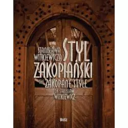 STANISŁAWA WITKIEWICZA STYL ZAKOPIAŃSKI. WERSJA POLSKO-ANGIELSKA - Bosz