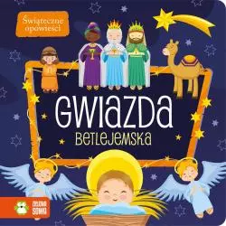 GWIAZDA BETLEJEMSKA. ŚWIĄTECZNE OPOWIEŚCI - Zielona Sowa