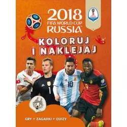 2018 FIFA WORLD CUP RUSSIA. KOLORUJ I NAKLEJAJ - Olesiejuk